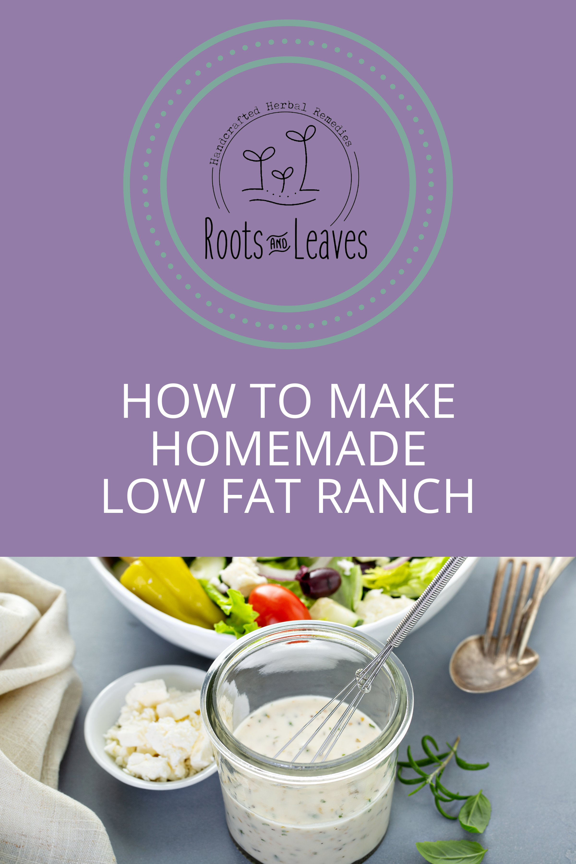 Homemade Low Fat, Low Carb Ranch Dressing Recipe (Clean & Macro-Friendly) – Roots and Leaves LLC